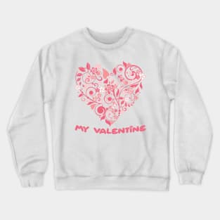 My Valentine Crewneck Sweatshirt